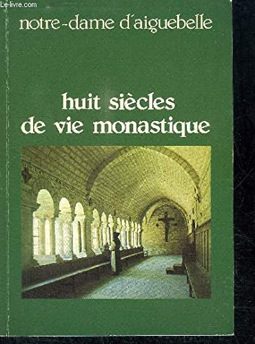 huit siècles de vie monastique