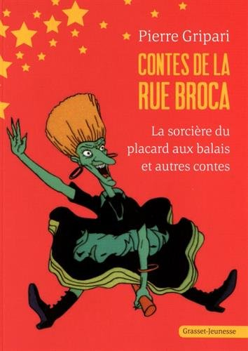 contes de la rue broca. la sorcière du placard aux balais et autres contes