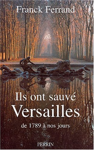 ils ont sauvé versailles