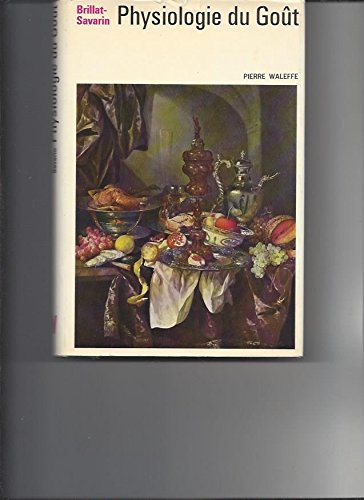 brillat-savarin. physiologie du goût.