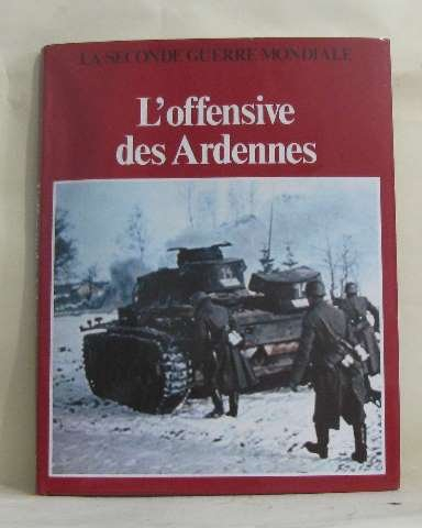 la seconde guerre mondiale -l'offensive des ardennes
