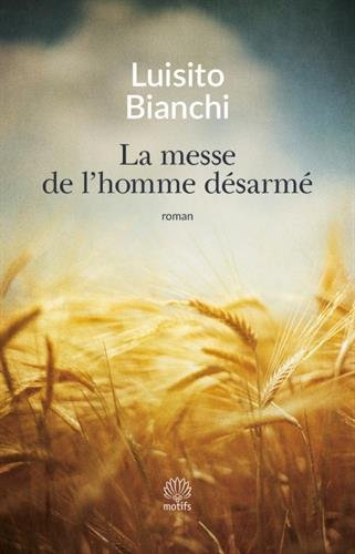 la messe de l'homme désarmé: un roman sur la résistance