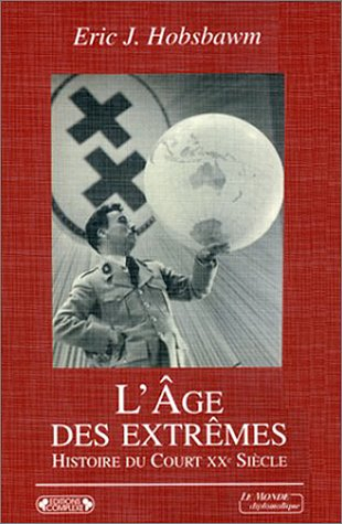 l'age des extrêmes : le court xxe siècle, 1914-1991