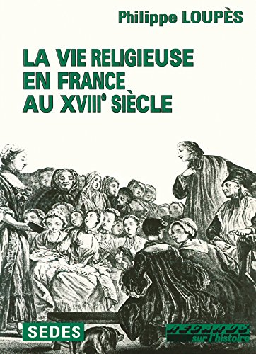 la vie religieuse en france au xviiie siècle