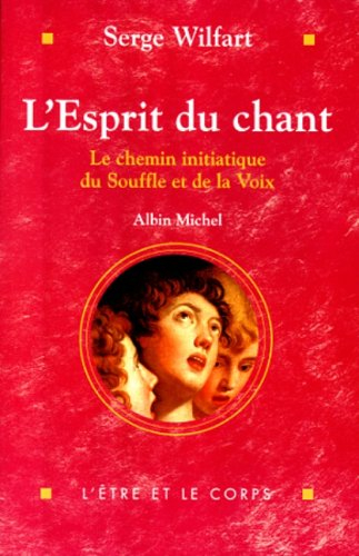 l'esprit du chant. le chemin initiatique du souffle et de la voix