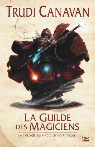 la trilogie du magicien noir, tome 1 : la guilde des magiciens