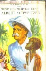 l'histoire merveilleuse d'albert schweitzer
