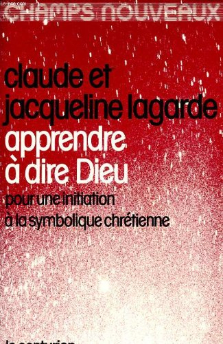 apprendre a dire dieu pour une initiation a la symbolyque chretienne