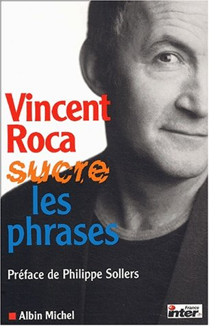 vincent roca sucre les phrases